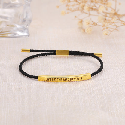 Don't Let The Hard Days Win - Tube Bracelet