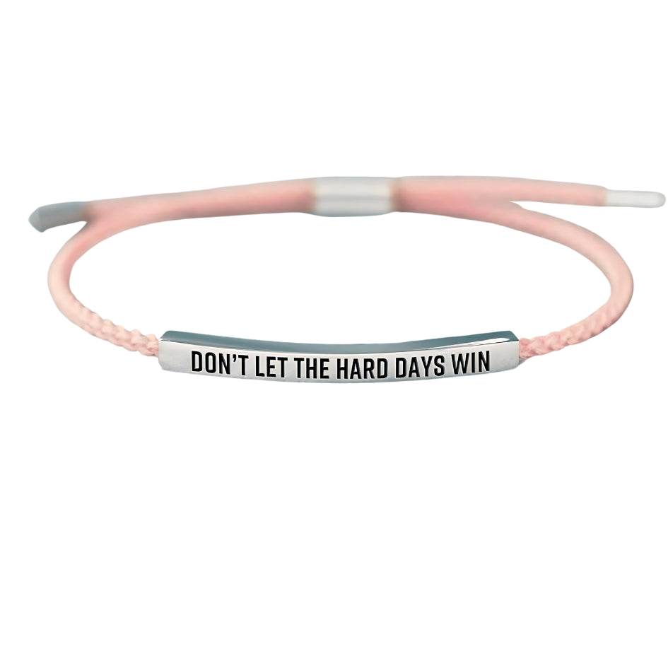Don't Let The Hard Days Win - Tube Bracelet