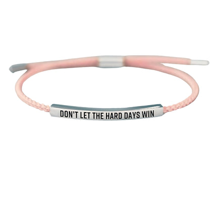 Don't Let The Hard Days Win - Tube Bracelet