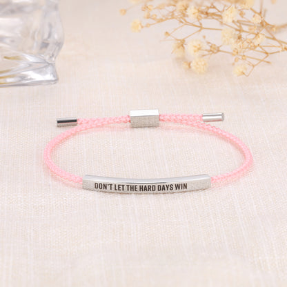 Don't Let The Hard Days Win - Tube Bracelet