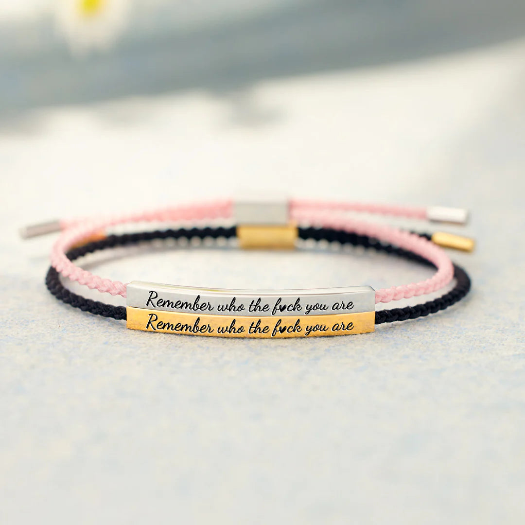 Remember Who The F*ck You Are - Tube Bracelet