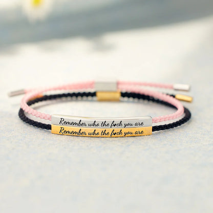 Remember Who The F*ck You Are - Tube Bracelet