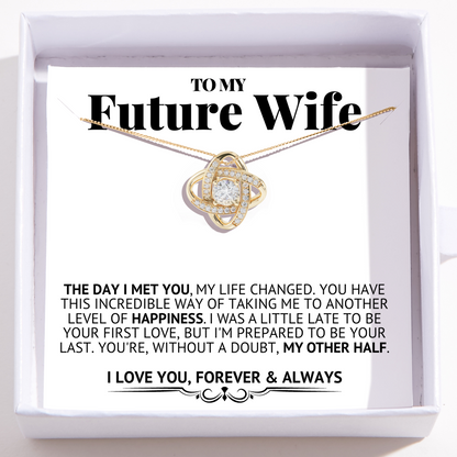To My Future Wife - Love Knot Necklace -The Day I Met You