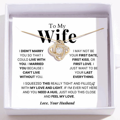 Love Knot Necklace To My Wife - I Can't Live Without You