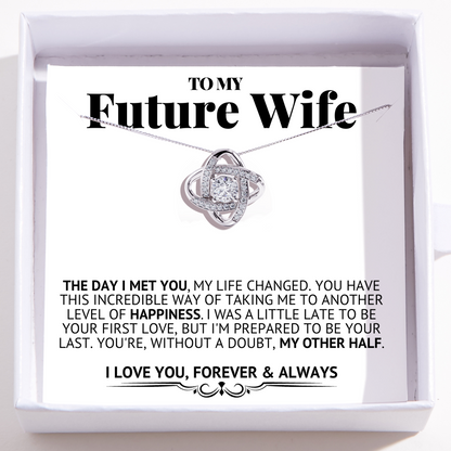 To My Future Wife - Love Knot Necklace -The Day I Met You