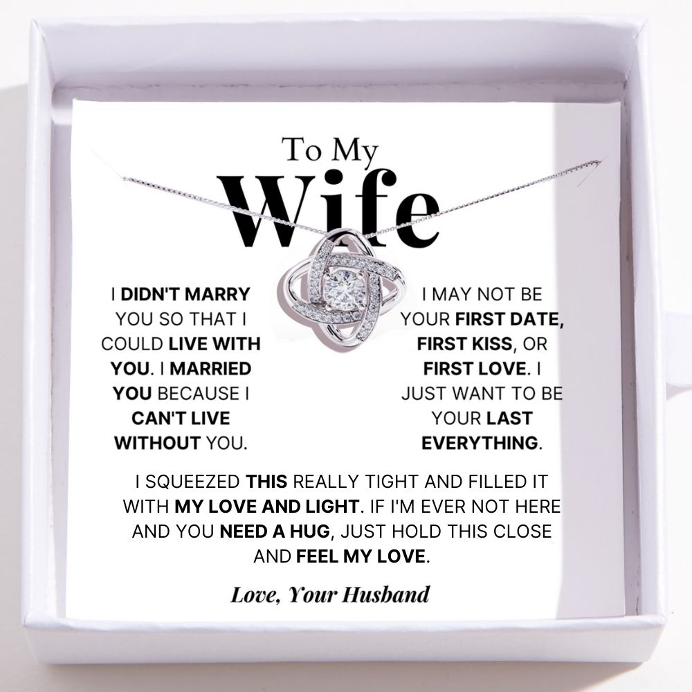 Love Knot Necklace To My Wife - I Can't Live Without You