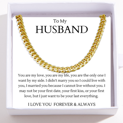 To My Husband - Cuban Link Chain - I Cannot Live Without You