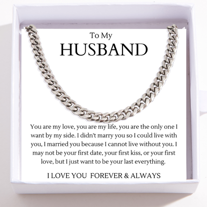 To My Husband - Cuban Link Chain - I Cannot Live Without You