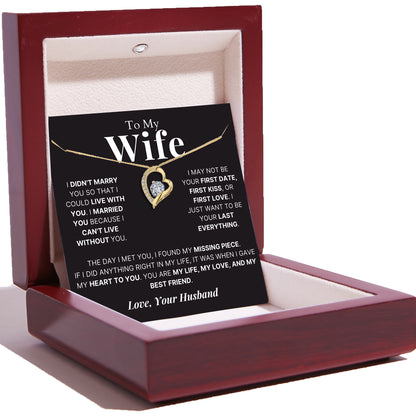 To My Wife - Love Heart Necklace - Your My Last Everything