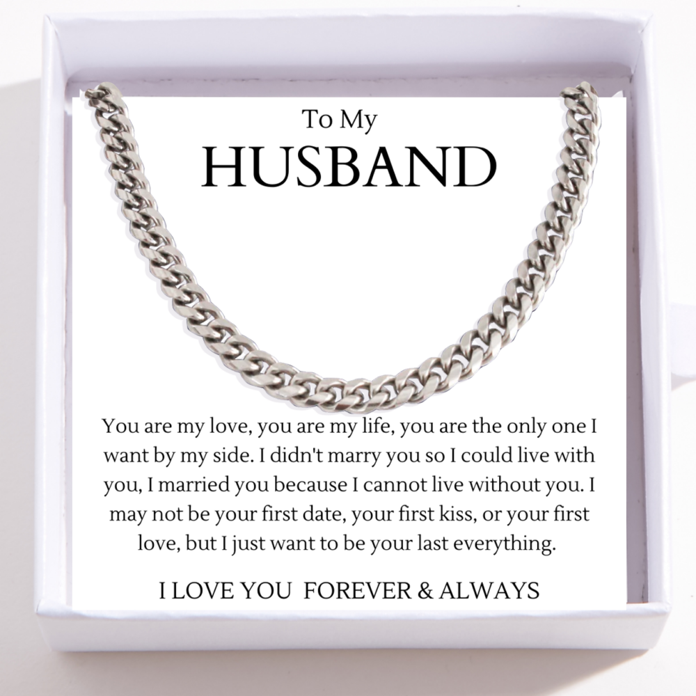 To My Husband - Cuban Link Chain - I Cannot Live Without You