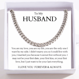 To My Husband - Cuban Link Chain - I Cannot Live Without You